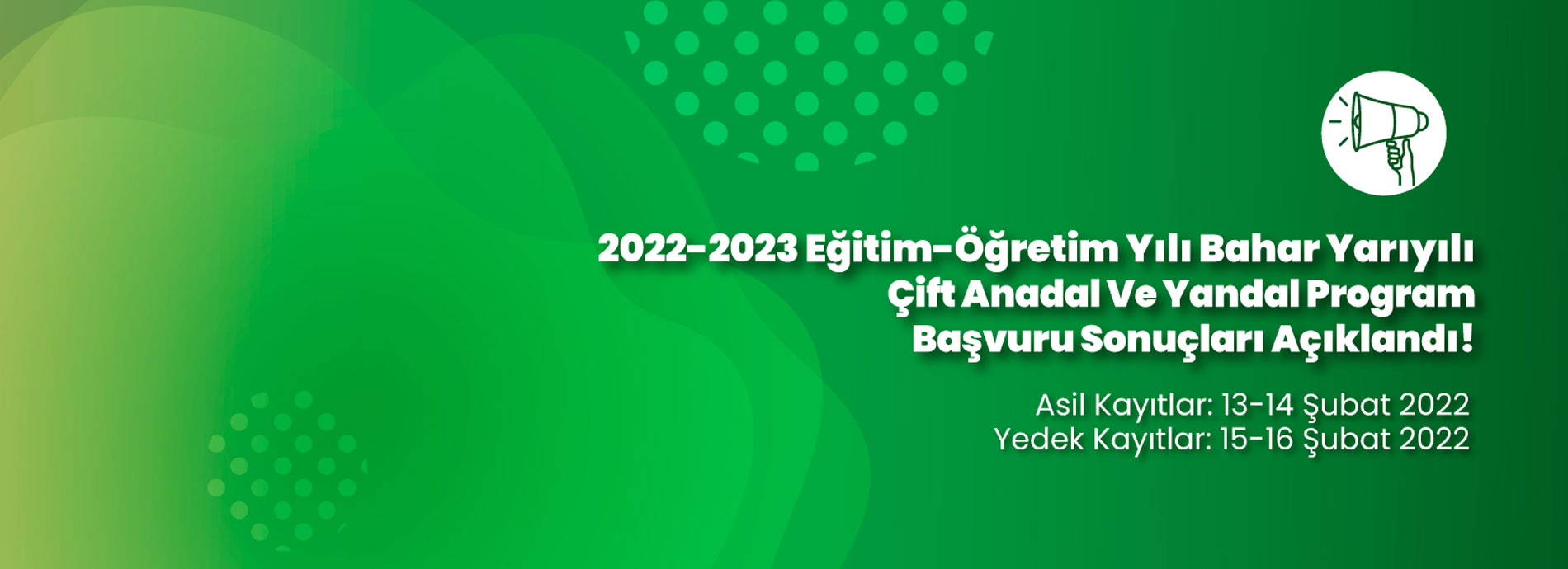 2022-2023 Eğitim-Öğretim Yılı Bahar Yarıyılı Çift Anadal Ve Yandal Program Başvuru Sonuçları