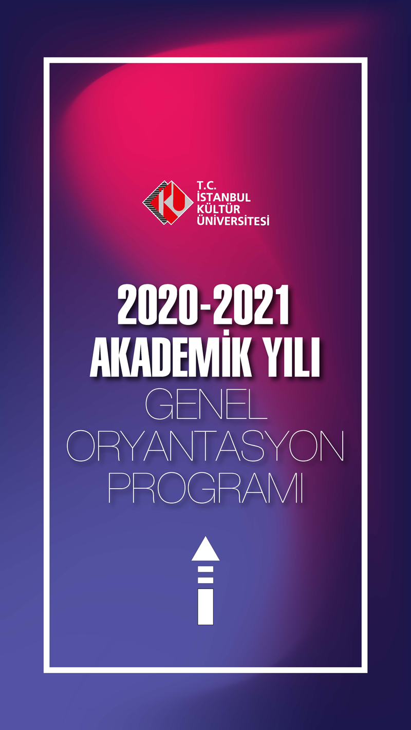 İstanbul Kültür Üniversitesi (İKÜ) 2020-2021 Akademik Yılı Oryantasyon Programı