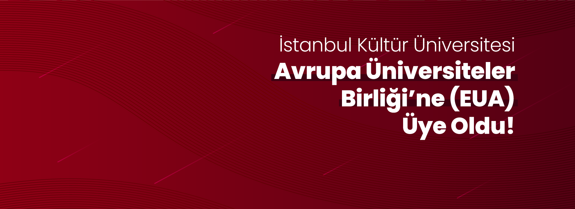 Avrupa Üniversiteler Birliği'ne (EUA) Üyeliğimiz Kabul Edildi