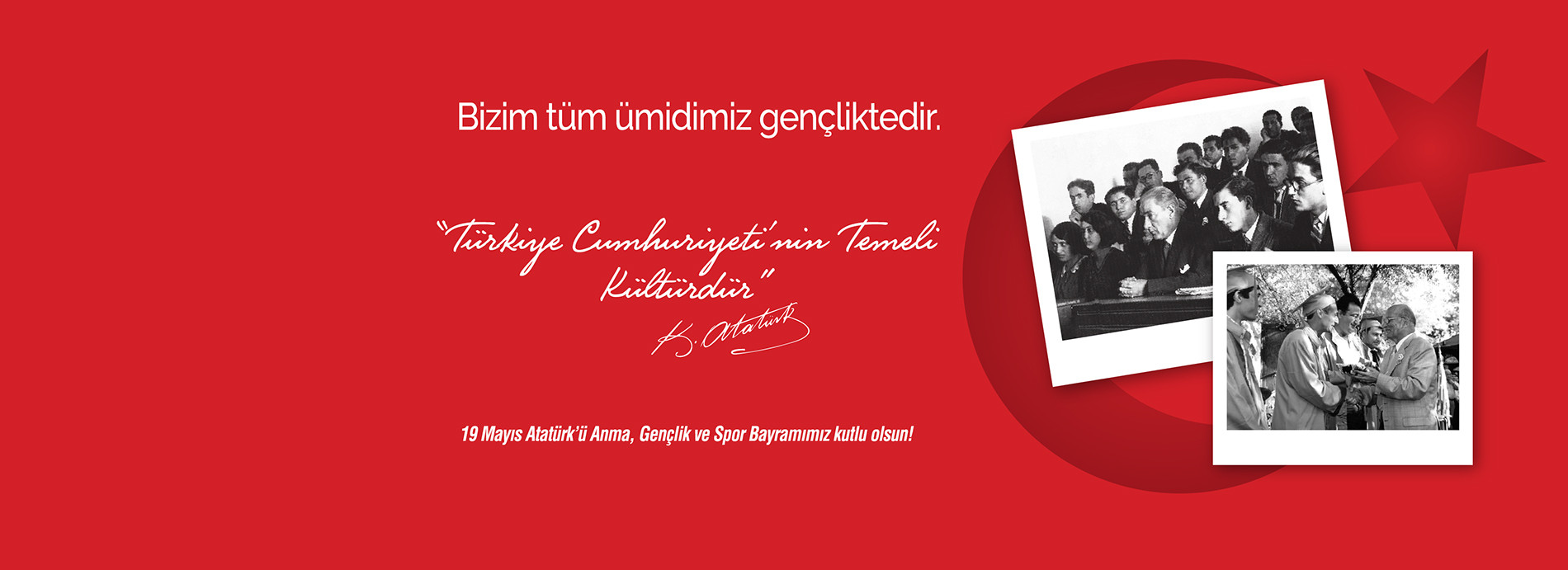 19 Mayıs Atatürk'ü Anma, Gençlik ve Spor Bayramımız Kutlu Olsun!